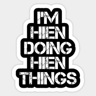 Hien Name T Shirt - Hien Doing Hien Things Sticker